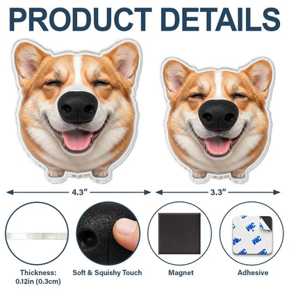 Custom Photo Funny Dog Nose - Personalized Squishy Acrylic Fridge Magnet